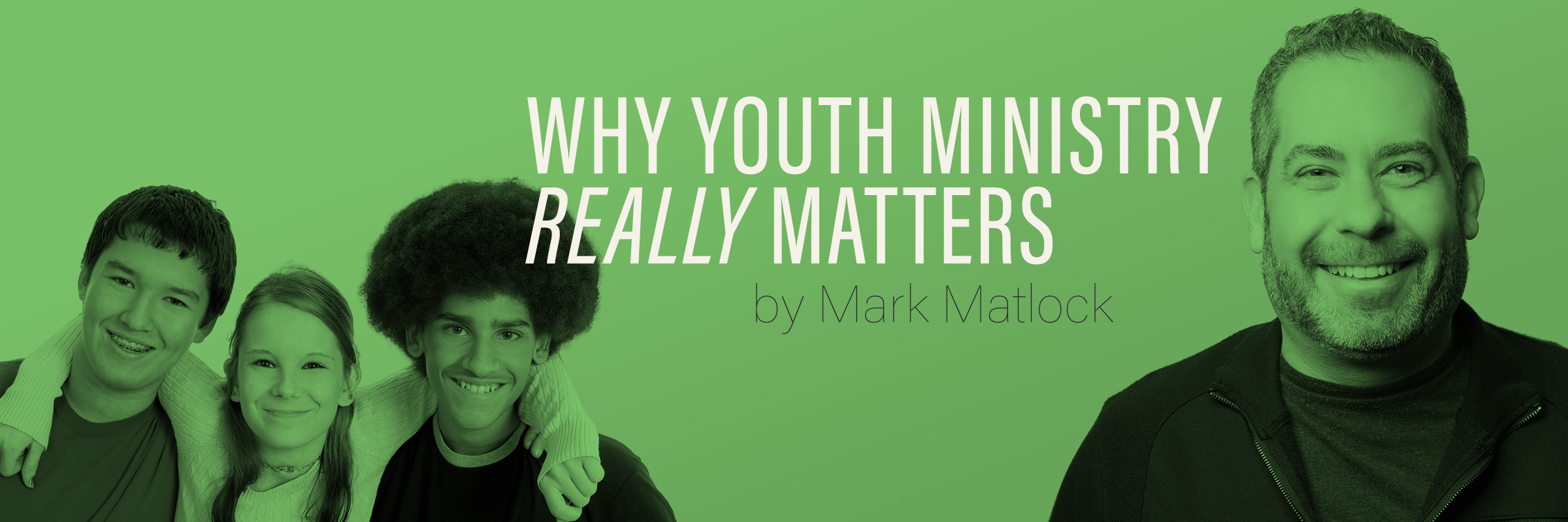 Why Youth Ministry Really Matters